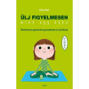 Scolar Kiadó Ülj figyelmesen, mint egy béka! – Mindfulness-gyakorlatok gyerekeknek és szüleiknek (CD-melléklettel)