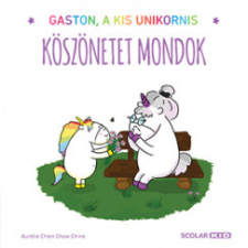 Scolar Köszönetet mondok - Gaston, a kis unikornis gyermek- és ifjúsági könyv