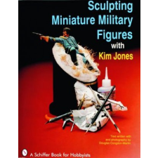  Sculpting Miniature Military Figures – Kim Jones idegen nyelvű könyv