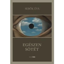 Sebők Éva - Egészen sötét egyéb könyv
