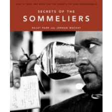  Secrets Of The Sommeliers – Rajat Parr,Jordan Mackay idegen nyelvű könyv
