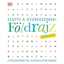  Segíts a gyerekednek! - Földrajz lépésről lépésre - A földtörténettől az éghajlatváltozásig gyermek- és ifjúsági könyv