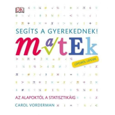  Segíts a gyerekednek! Matek lépésről lépésre tankönyv