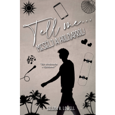 Selena B. Lowell - Tell me… - Mesélj a holnapról! regény