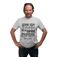 Senki sem tökéletes de az apák piszkosul közel állnak hozzá - Férfi Póló férfi póló