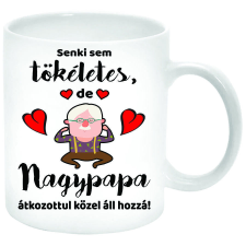 Senki sem tökéletes, de Nagypapa közel áll hozzá... Bögre (feliratozható) bögrék, csészék