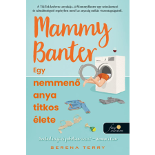 Serena Terry - Mammy Banter: Egy nemmenő anya titkos élete egyéb könyv