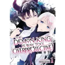 Seven Seas The Demon King Is Way Too Overprotective! Vol. 1 | V01 egyéb könyv