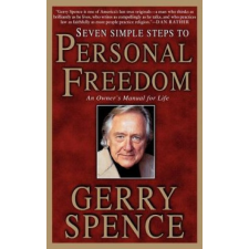  Seven Simple Steps to Personal Freedom: An Owner's Manual for Life – Gerry L. Spence idegen nyelvű könyv