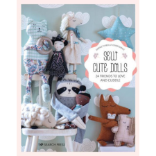 Sew Cute Dolls: 24 Friends to Love and Cuddle idegen nyelvű könyv