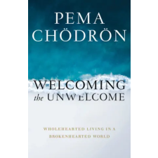 Shambhala Publications Inc. Welcoming the Unwelcome | Pema Chodron egyéb könyv