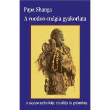 ﻿Shanga, Papa A voodoo mágia gyakorlata (BK24-161836) ezoterika