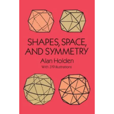  Shapes, Space and Symmetry – Alan Holden idegen nyelvű könyv