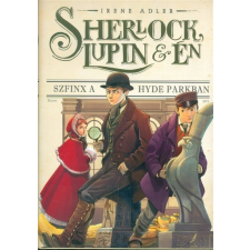  Sherlock, Lupin és én 08. - Szfinx a Hyde parkban gyermek- és ifjúsági könyv