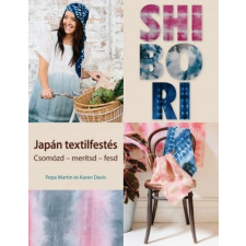  Shibori - japán textilfestés hobbi, szabadidő