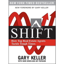  SHIFT: How Top Real Estate Agents Tackle Tough Times (PAPERBACK) – Gary Keller idegen nyelvű könyv