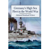 Shilka Publishing Germany's High Sea Fleet in the World War – Admiral Reinhard Scheer (Puha kötésű)