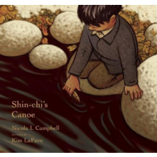  Shin-chi's Canoe – Nicola I. Campbell,Kim LaFave idegen nyelvű könyv