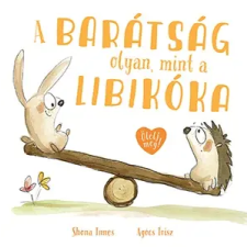 Shona Innes - A barátság olyan, mint a libikóka egyéb könyv