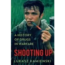  Shooting Up – Lukasz Kamienski idegen nyelvű könyv