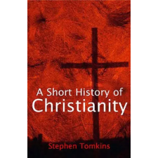  Short History of Christianity – Stephen Tomkins (Kemény kötésű) idegen nyelvű könyv