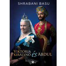 Shrabani Basu - Viktória Királynő És Abdul irodalom