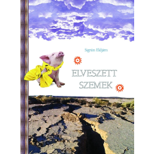Sigrún Eldjárn ELDJÁRN, SIGRÚN - ELVESZETT SZEMEK gyermek- és ifjúsági könyv