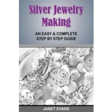  Silver Jewelry Making – Janet Evans idegen nyelvű könyv