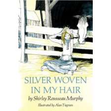 Silver Woven in My Hair – Shirley Rousseau Murphy,Alan Tiegreen idegen nyelvű könyv