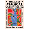 Simon &amp; Schuster Age of Magical Overthinking | Amanda Montell
