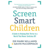 Simon &amp; Schuster Australia Screen Smart Children – Dr Mark Williams,Gavin McCormack (Puha kötésű)