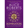 Simon &amp; Schuster DOMINATION PA – ALICE ROBERTS (Puha kötésű)