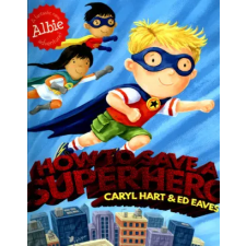 Simon &amp; Schuster How to Save a Superhero | Caryl Hart egyéb könyv