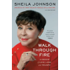 Simon &amp; Schuster Walk Through Fire | JOHNSON SHEILA
