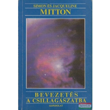  Simon Mitton, Jacqueline Mitton - Bevezetés a csillagászatba természet- és alkalmazott tudomány