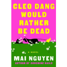 Simon + Schuster LLC Cleo Dang Would Rather Be Dead | Mai Nguyen egyéb könyv