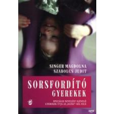Singer Magdolna, Szabolcs Judit SORSFORDÍTÓ GYEREKEK társadalom- és humántudomány