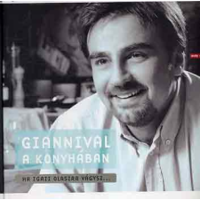 Sirály Könyvkiadó Giannival a konyhában - Ha igazi olaszra vágysz... antikvárium - használt könyv