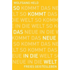 So kommt das Neue in die Welt – Wolfgang Held idegen nyelvű könyv