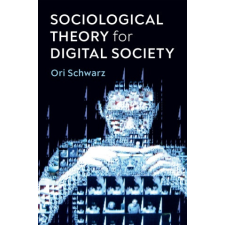  Sociological Theory for Digital Society – Ori Schwarz idegen nyelvű könyv
