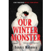 SOHO PRESS Our Winter Monster | MAHONEY DENNIS