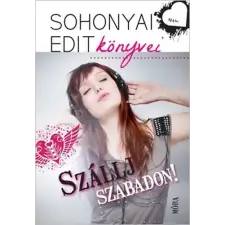 Sohonyai Edit - Szállj szabadon! gyermek- és ifjúsági könyv