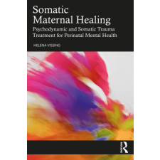  Somatic Maternal Healing – Vissing,Helena (Private practice,California,USA) idegen nyelvű könyv