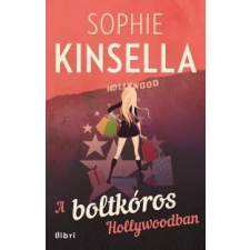 Sophie Kinsella A boltkóros Hollywoodban irodalom