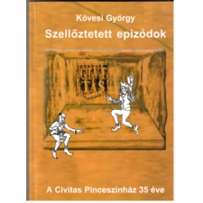 Sopron Szellőztetett epizódok - A Civitas Pinceszínház 35 éve antikvárium - használt könyv