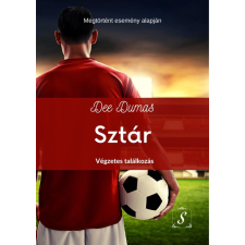 Soraya Kiadó Dee Dumas - Sztár - Végzetes találkozás (Sztár 1.) regény