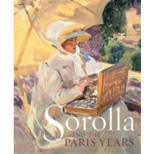  Sorolla and the Paris Years – Veroniqu Gerard Powell idegen nyelvű könyv