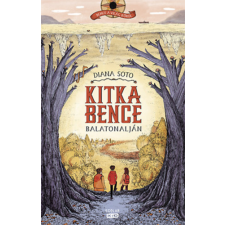 Soto, Diana Diana Soto - Kitka Bence Balatonalján - Bence a világ körül gyermek- és ifjúsági könyv
