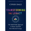 Sounds True Transforming the Legacy | DALE CYNDI