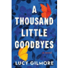 Sourcebooks A Thousand Little Goodbyes | Lucy Gilmore